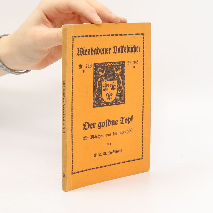 E. T. A. Hoffmann Der goldne Topf