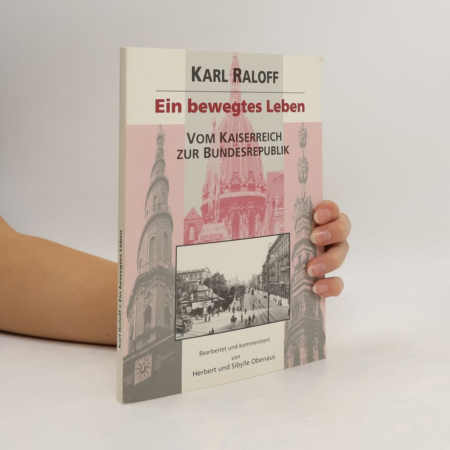 Karl Raloff Ein bewegtes Leben