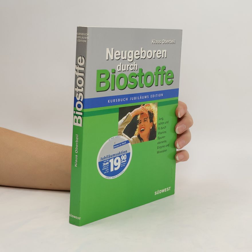 Klaus Oberbeil Neugeboren durch Biostoffe