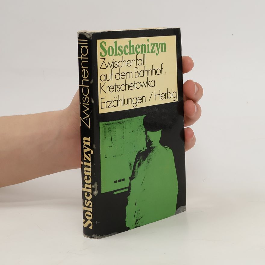 Aleksandr Solzhenitsyn Zwischenfall auf dem Bahnhof Kretschetowka