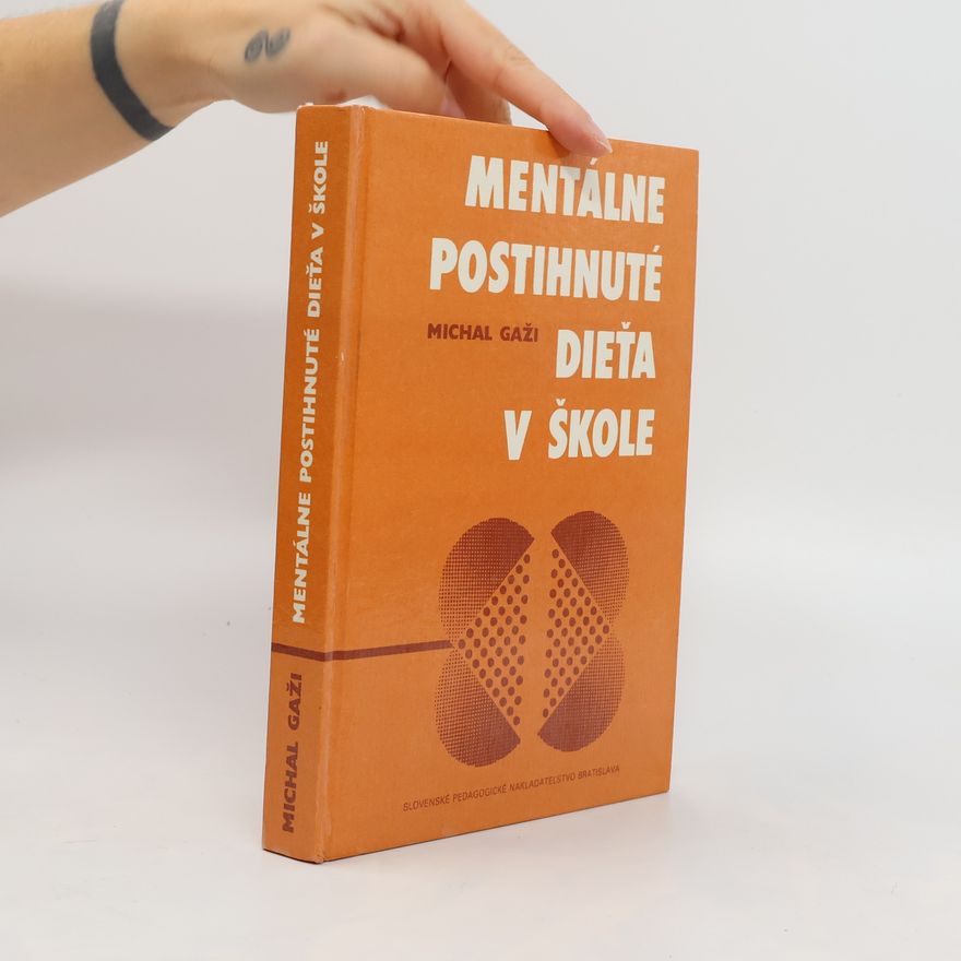 Michal Gaži Mentálne postihnuté dieťa v škole