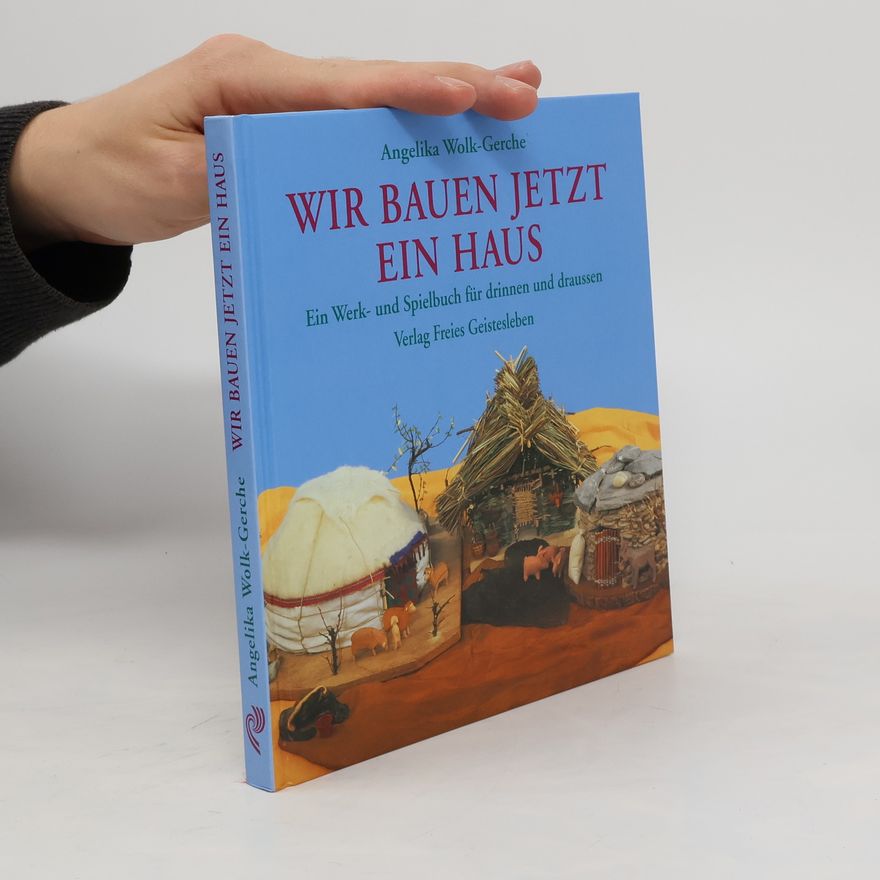 Angelika Wolk Gerche Wir bauen jetzt ein Haus