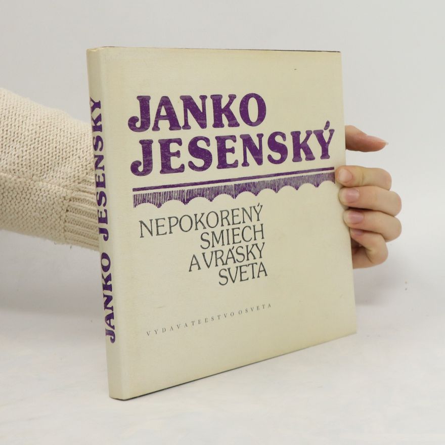 Pavol Petrus Janko Jesenský: nepokorený smiech a vrásky sveta