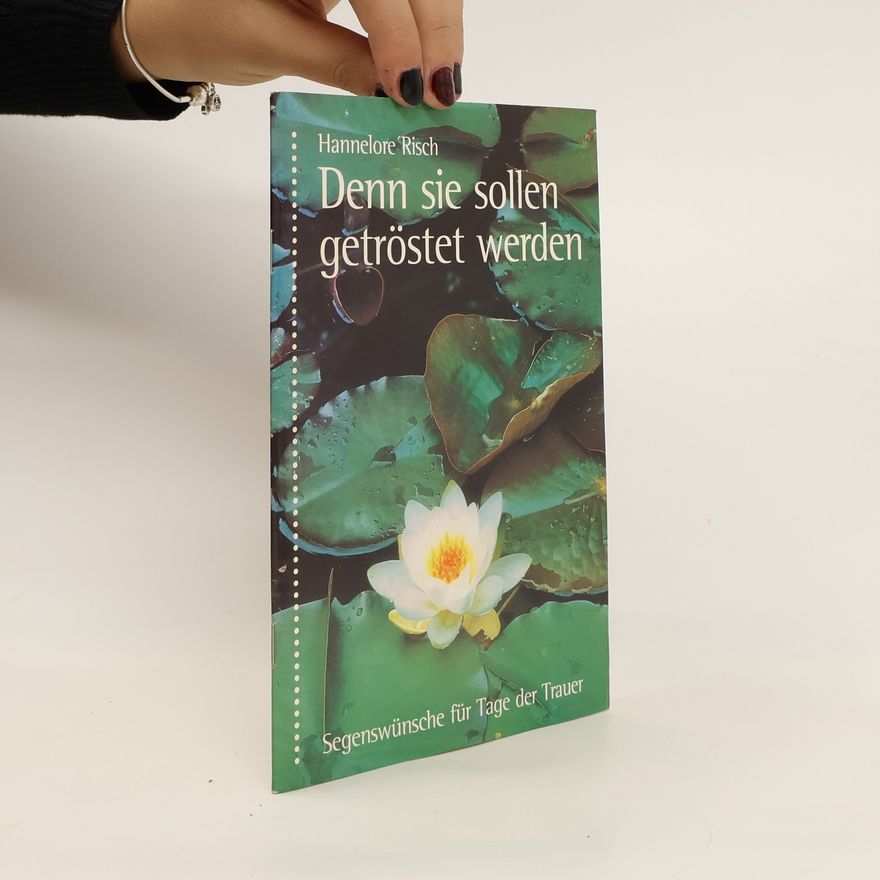 Hannelore Risch Denn sie sollen getröstet werden