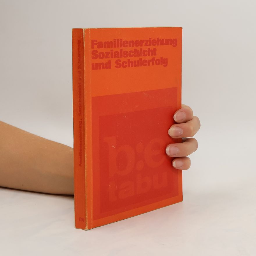 Basil Bernstein Familienerziehung, Sozialschicht und Schulerfolg