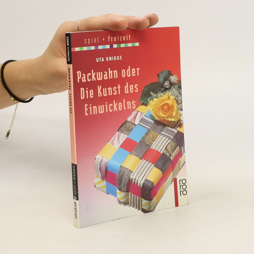 Uta Knigge Packwahn oder die Kunst des Einwickelns