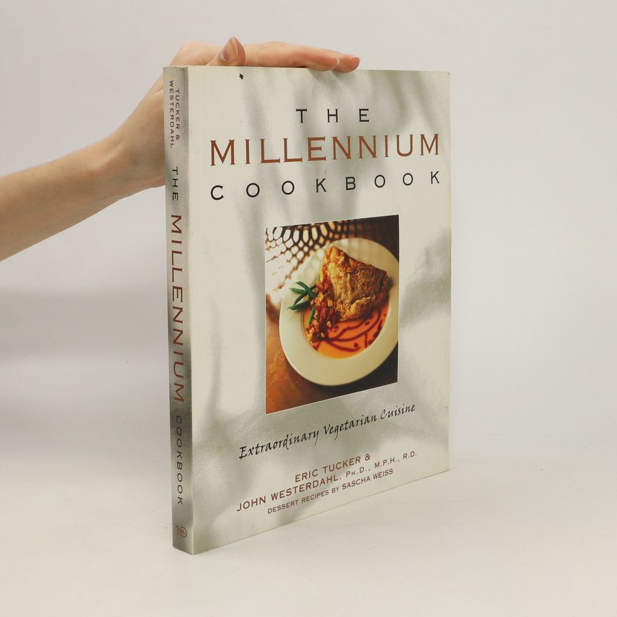 Eric Tucker The Millenium CookbookExtraordinary Vegetarian Cuisine