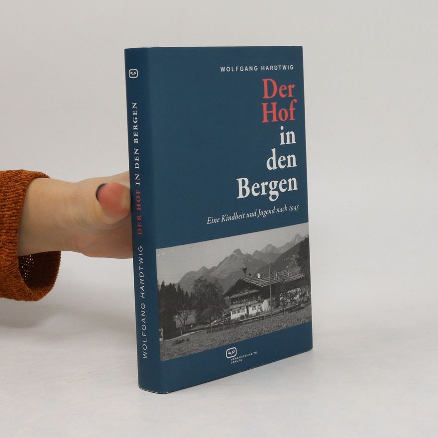 Wolfgang Hardtwig Der Hof in den Bergen