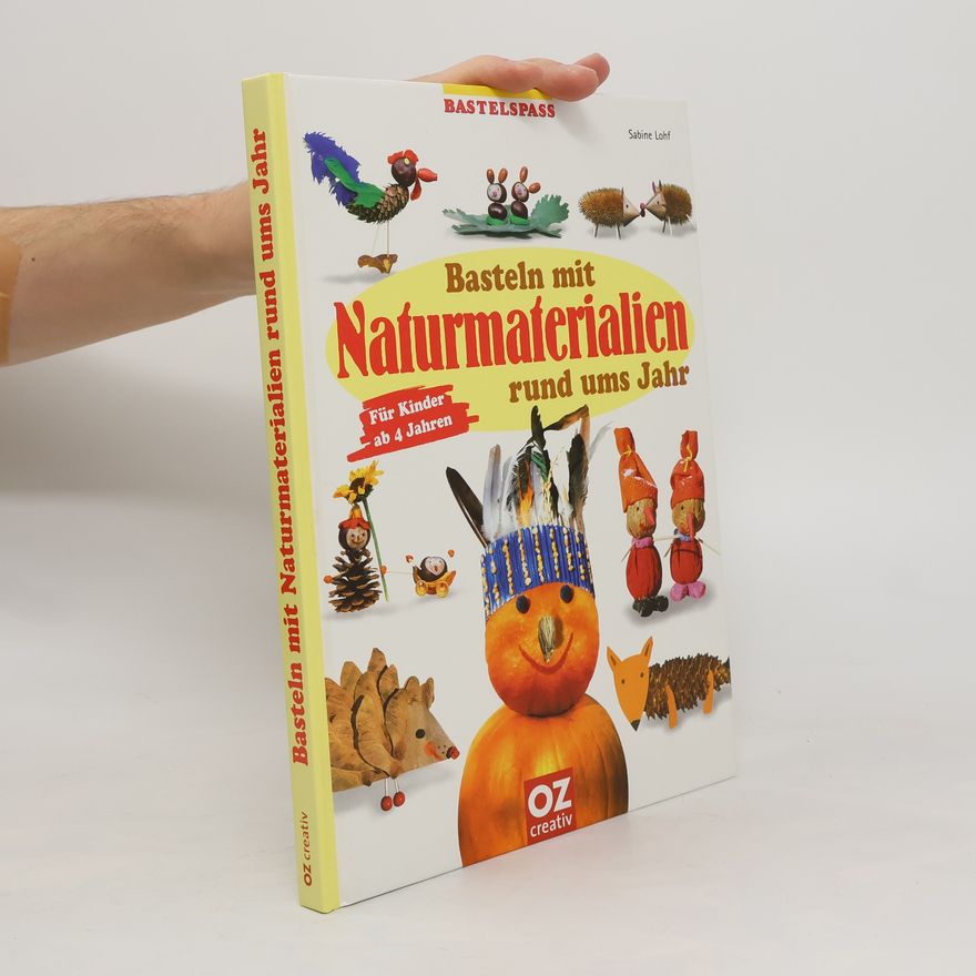 Sabine Lohf Basteln mit Naturmaterialien rund ums Jahr