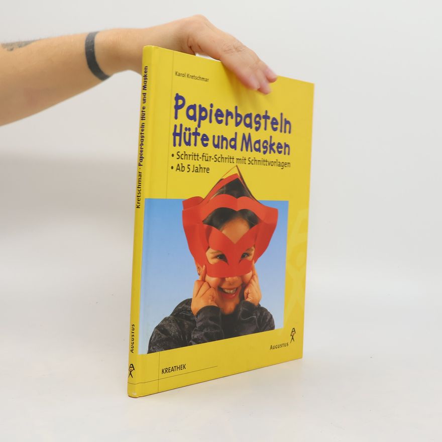 Karol Kretschmar Papierbasteln Hüte und Masken