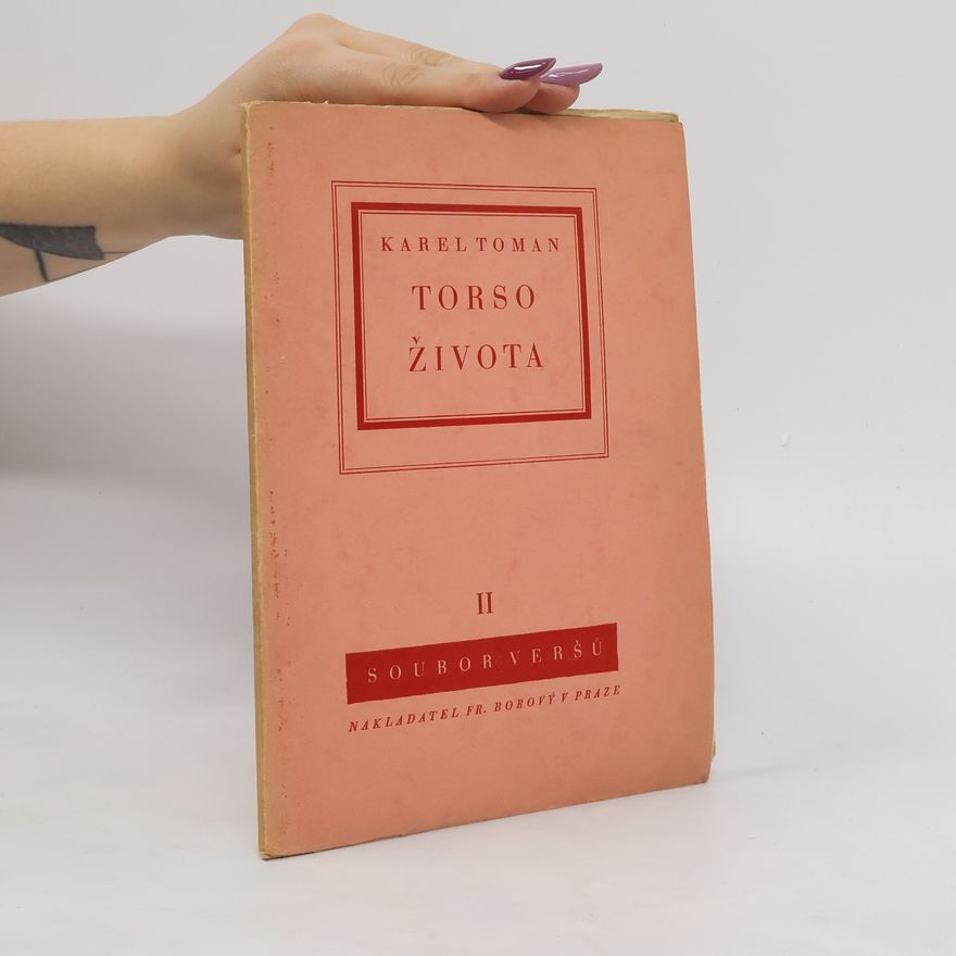 Karel Toman Soubor veršů II. - Torso života