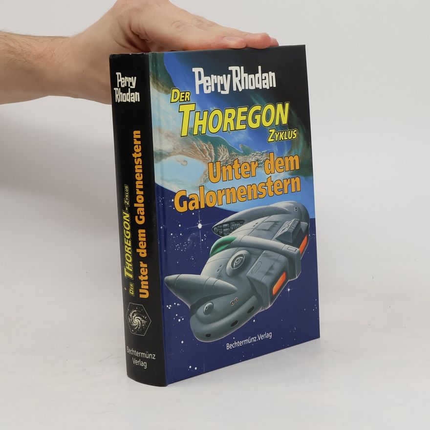 Robert Feldhoff Perry Rhodan - Der Thoregon Zylus: Unter dem Galornenstern