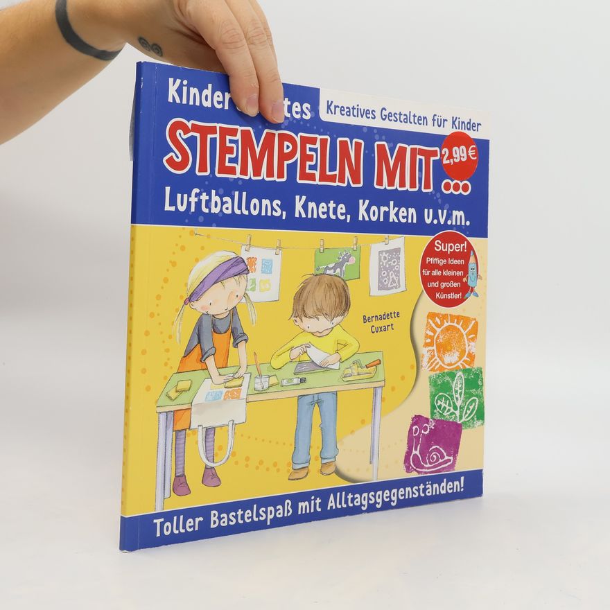 Bernadette Cuxart Stempeln mit Luftballons, Knete, Korken u.v.m.