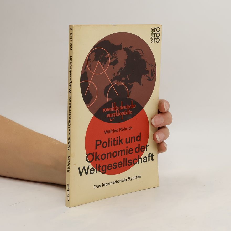 Wilfried Röhrich Politik und Ökonomie der Weltgesellschaft