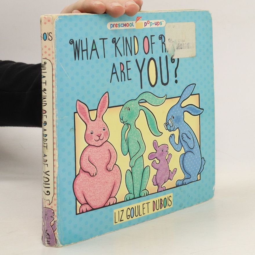 Liz Goulet Dubois What Kind of Rabbit Are You?