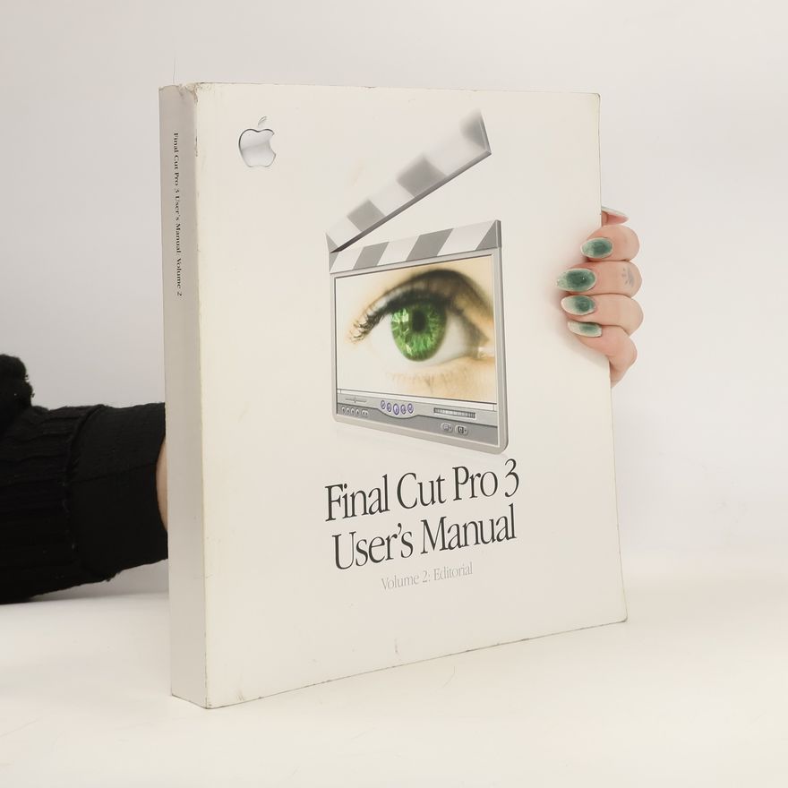 Kolektiv autorů Final Cut Pro 3 User's Manual, Volume 2: Editorial