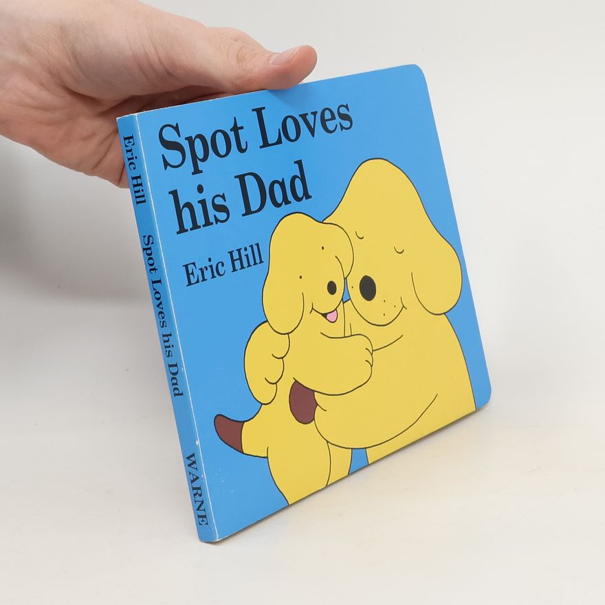 Eric Hill Spot Loves his Dad