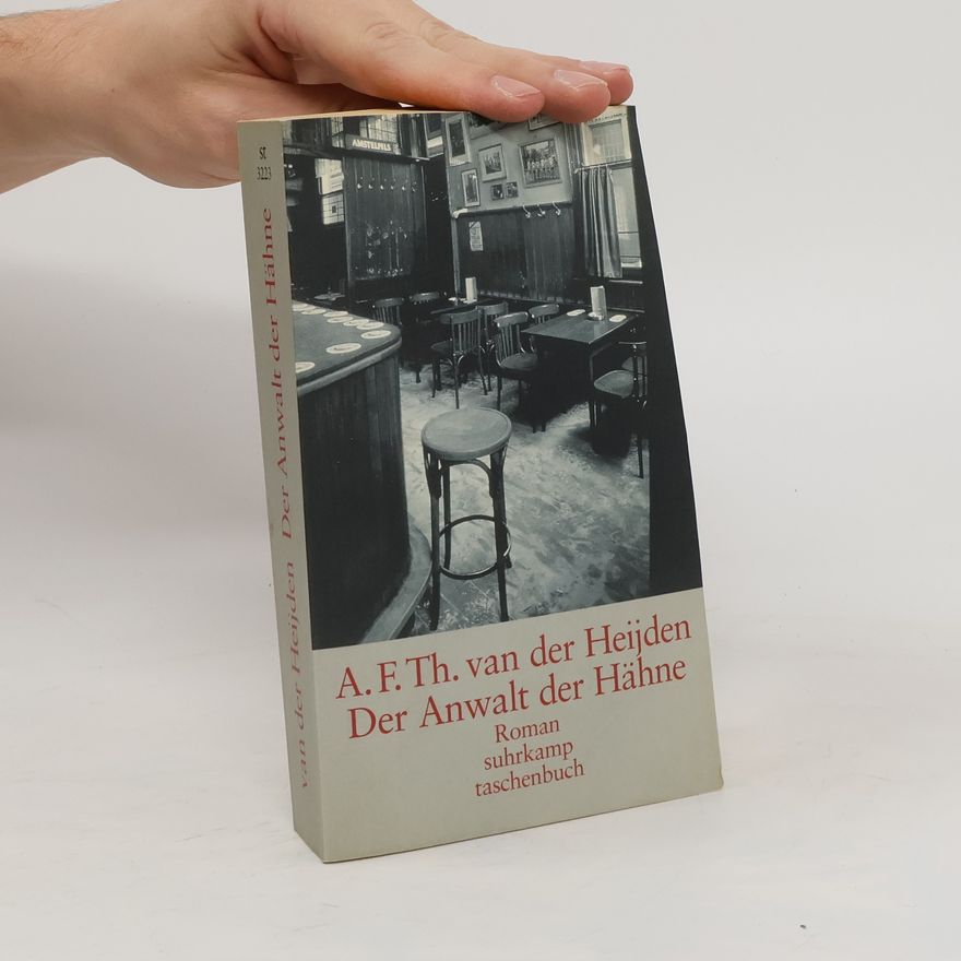 A. F. Th. van der Heijden Der Anwalt der Hähne