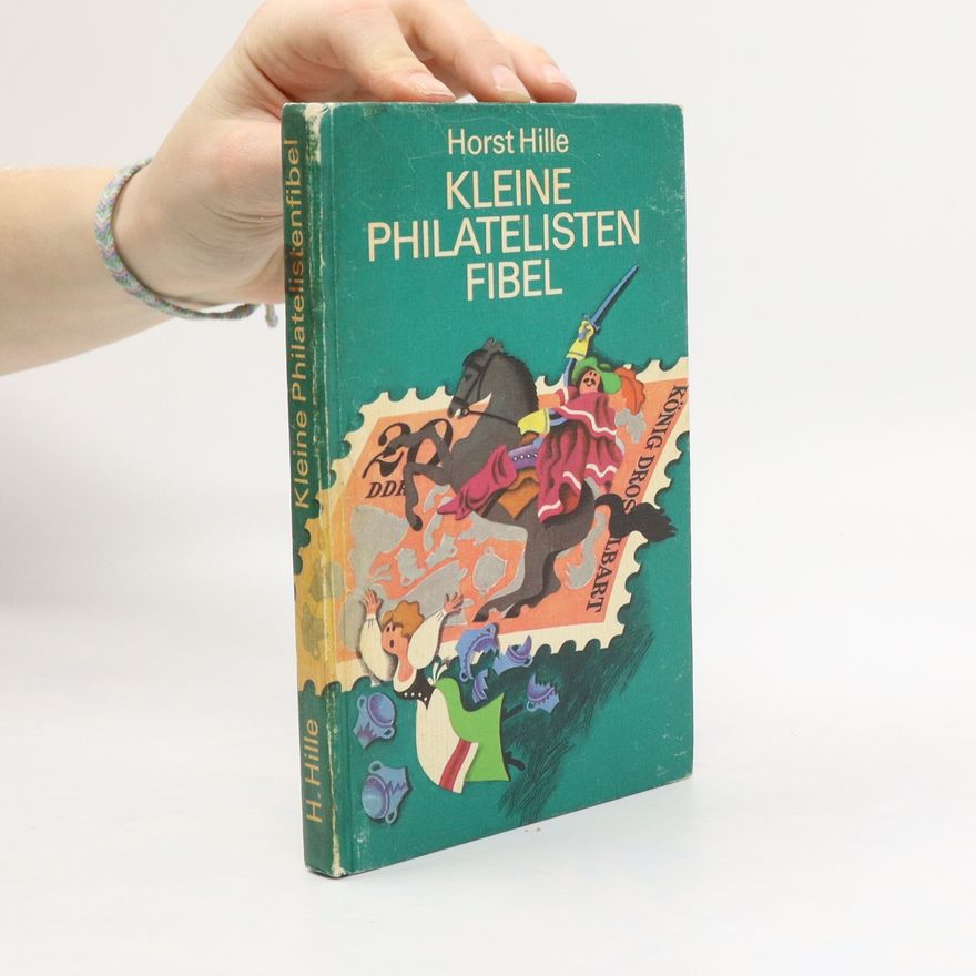 Horst Hille Kleine Philatelistenfibel
