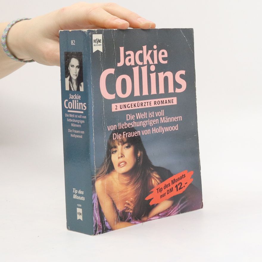 Jackie Collins Die Welt ist voll von liebeshungrigen Männern / Die Frauen von Hollywood