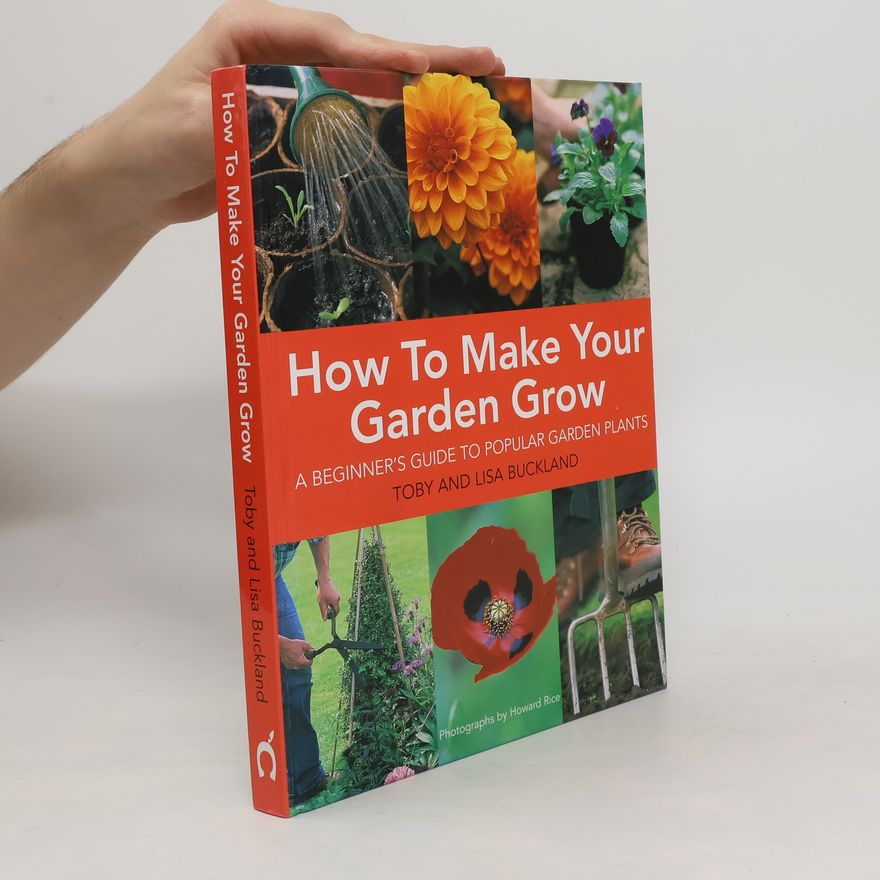 Toby Buckland How to Make Your Garden Grow