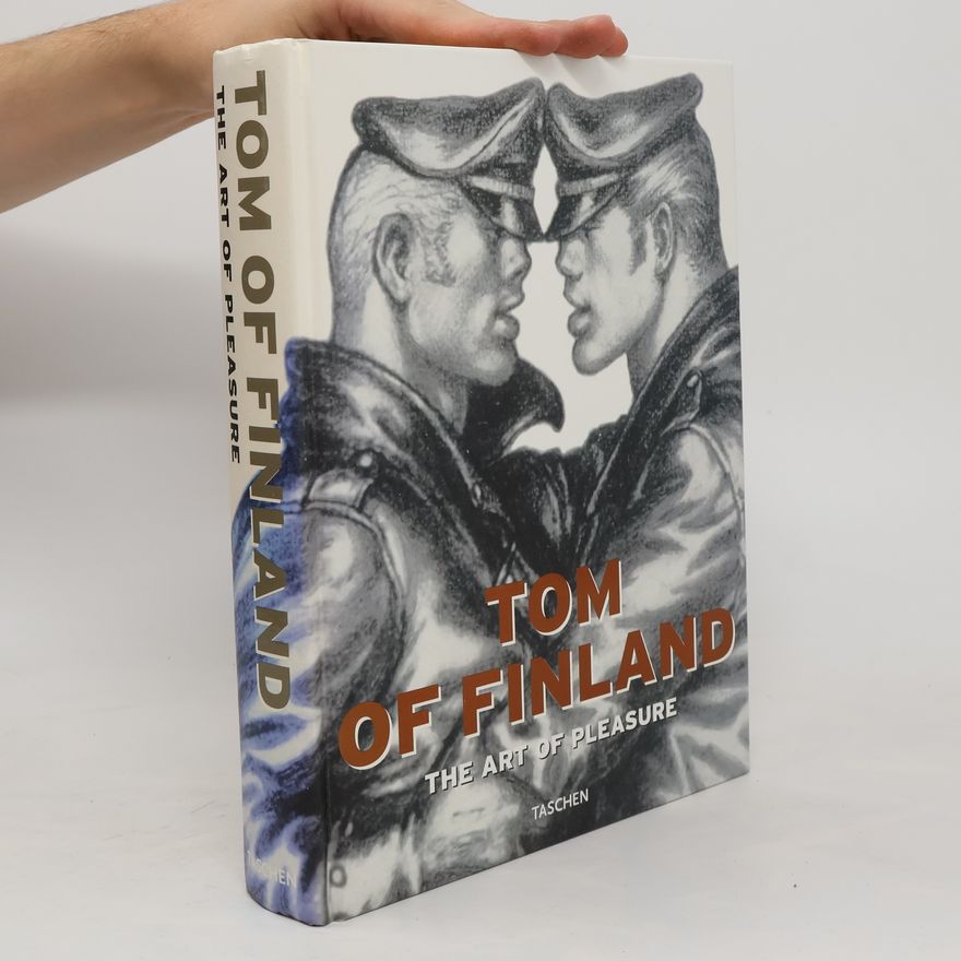 T. Om Tom of Finland: The Art of Pleasure