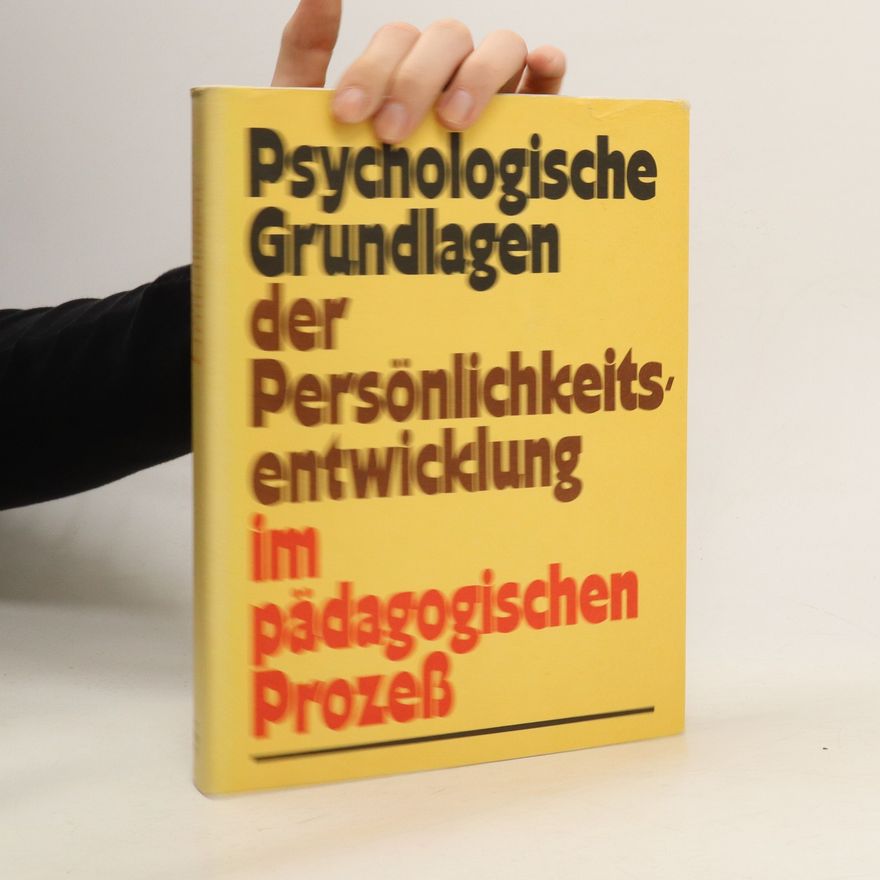 Kolektiv autorů Psychologische Grundlagen der Persönlichkeitsentwicklung im pädagogischen Prozeß