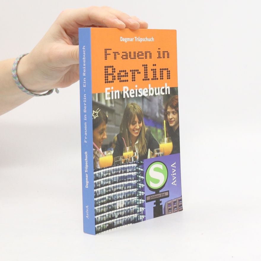 Dagmar Trüpschuch Frauen in Berlin