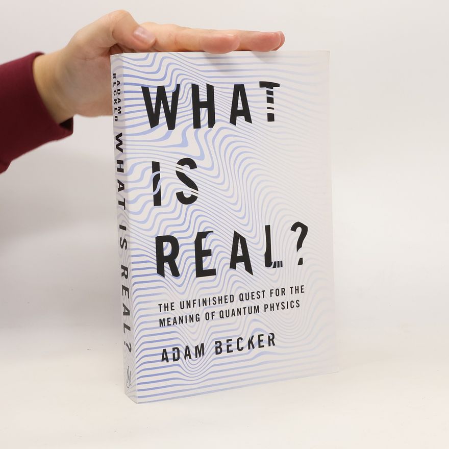 Adam Becker What is Real?