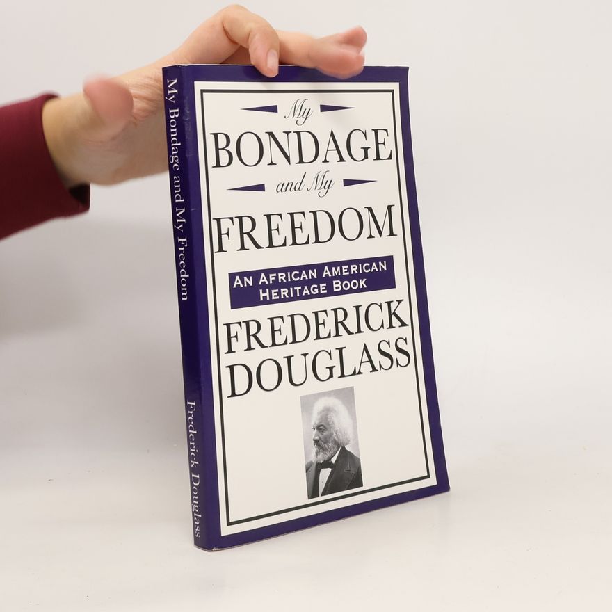 Frederick Douglass My Bondage and My Freedom