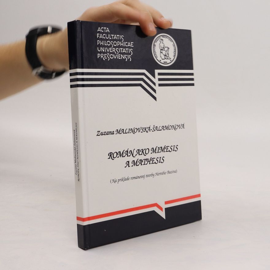 Prešovská univerzita Filozofická fakulta Román ako mimesis a mathesis : (Na príklade románovej tvorby Hervého Bazina)