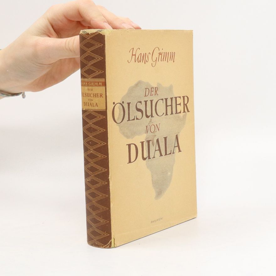 Hans Grimm Der Ölsucher von Duala