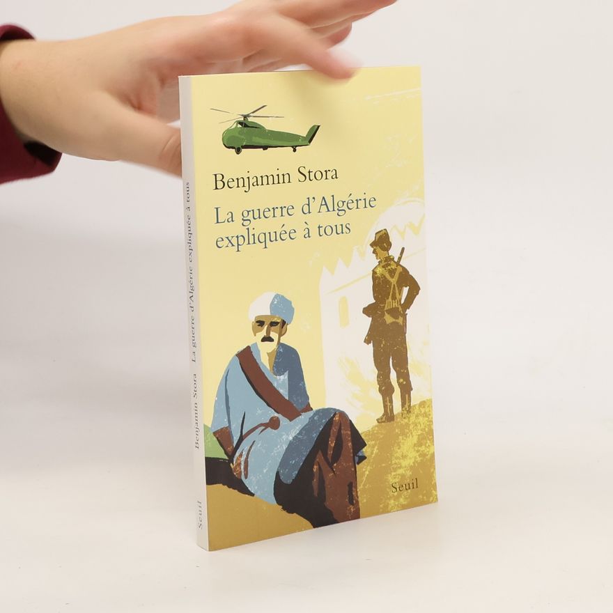 Benjamin Stora La guerre d'Algérie expliquée à tous