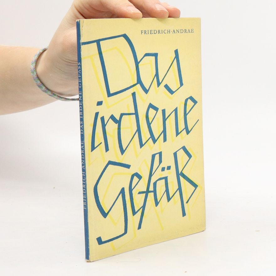 Friedrich Andrae Das irdene Gefäss