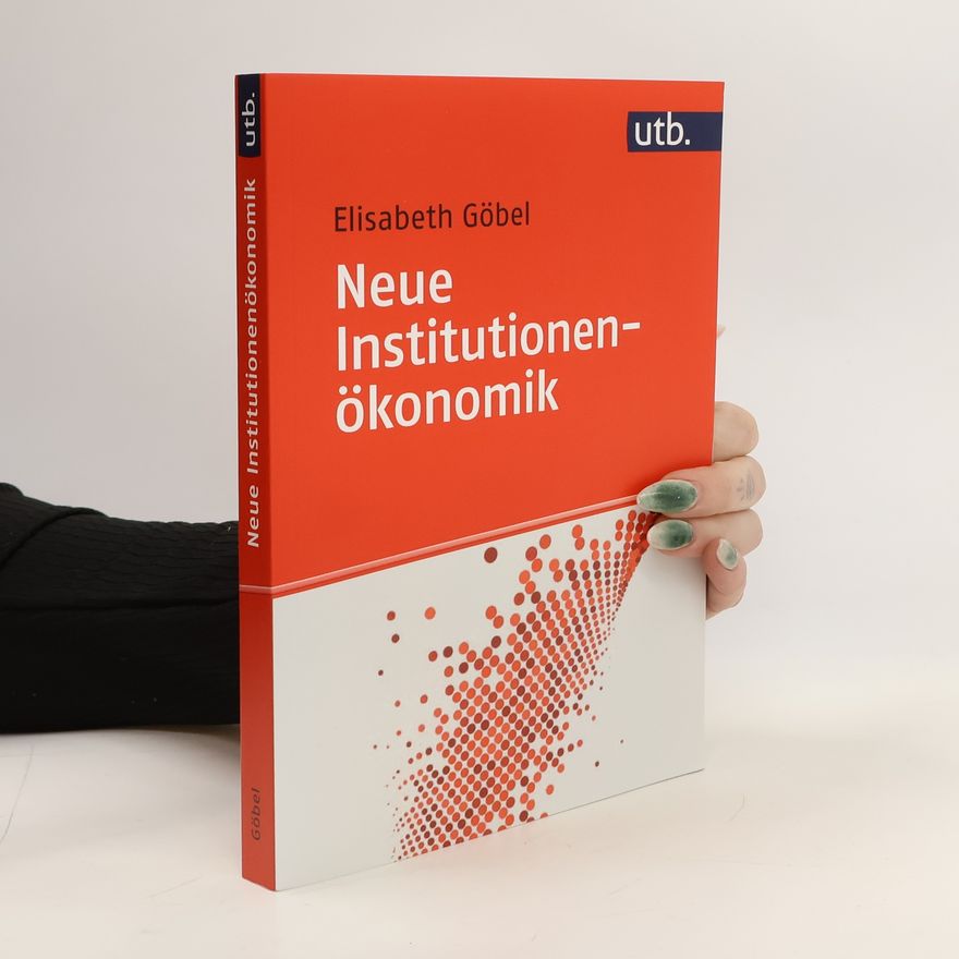 Elisabeth Göbel Neue Institutionenökonomik
