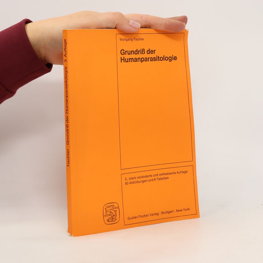 Wolfgang Tischler Grundriss der Humanparasitologie