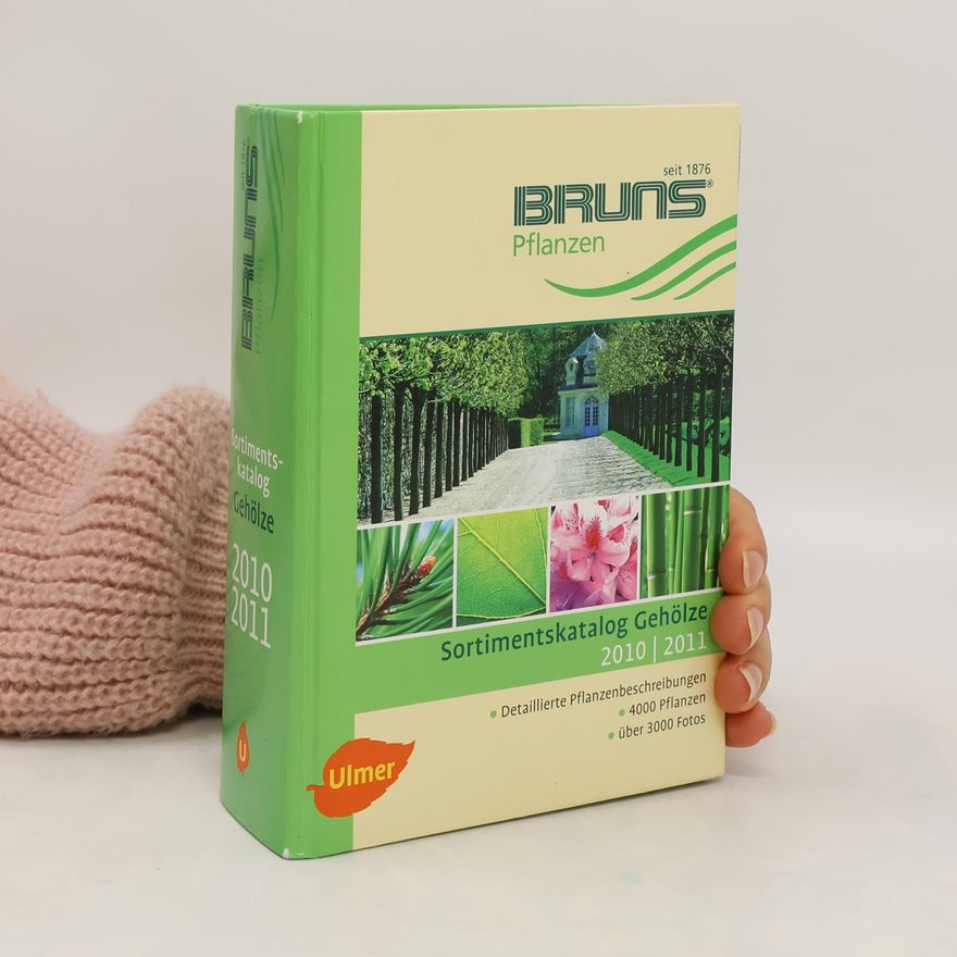 Autorenkollektiv BRUNS Pflanzen. Sortimentskatalog Gehölze 2010/2011