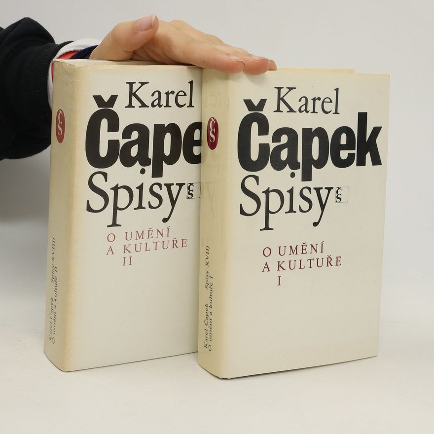 Karel Čapek Spisy. O umění a kultuře. I. a II. díl