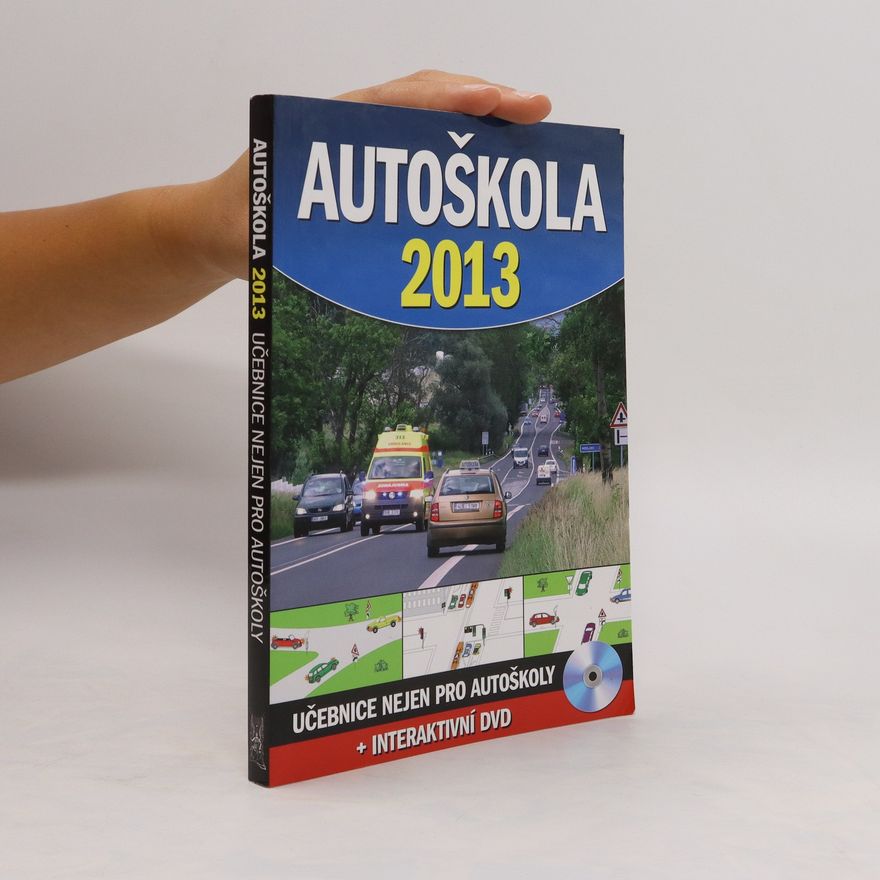 Vladimír Souček Autoškola 2013 : učebnice nejen pro autoškoly