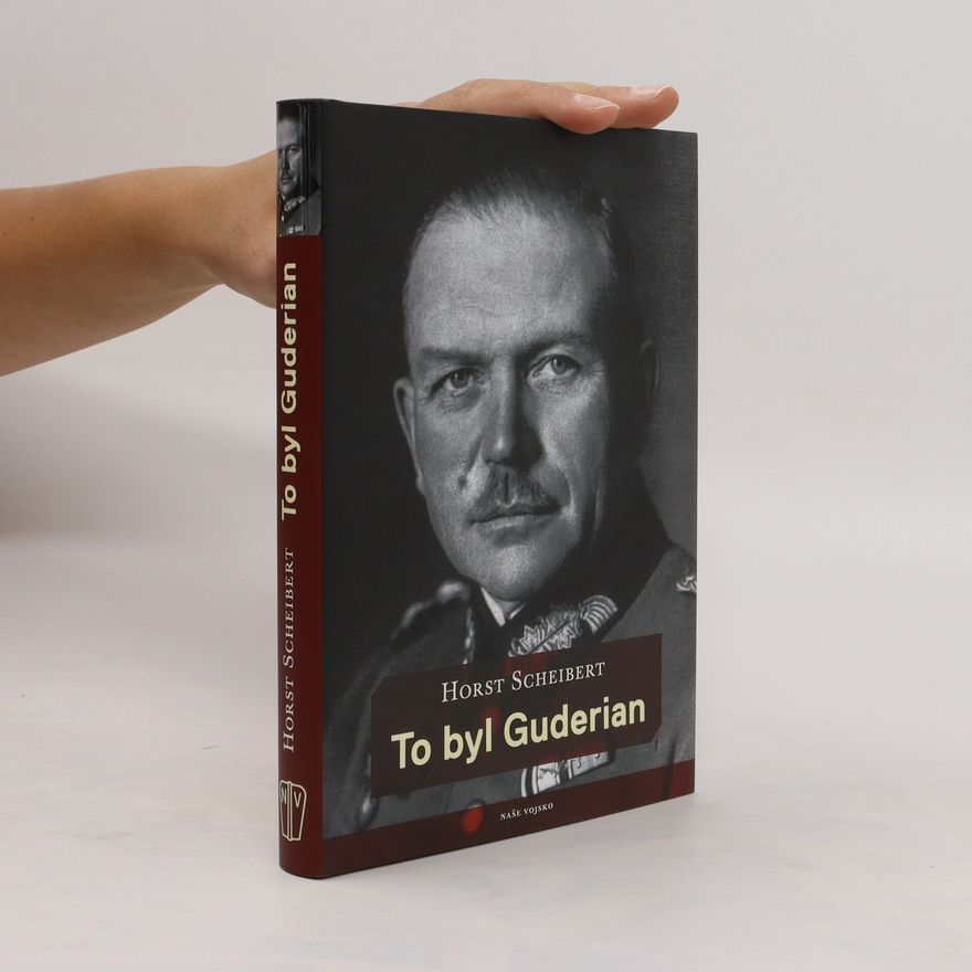 Horst Scheibert To byl Guderian