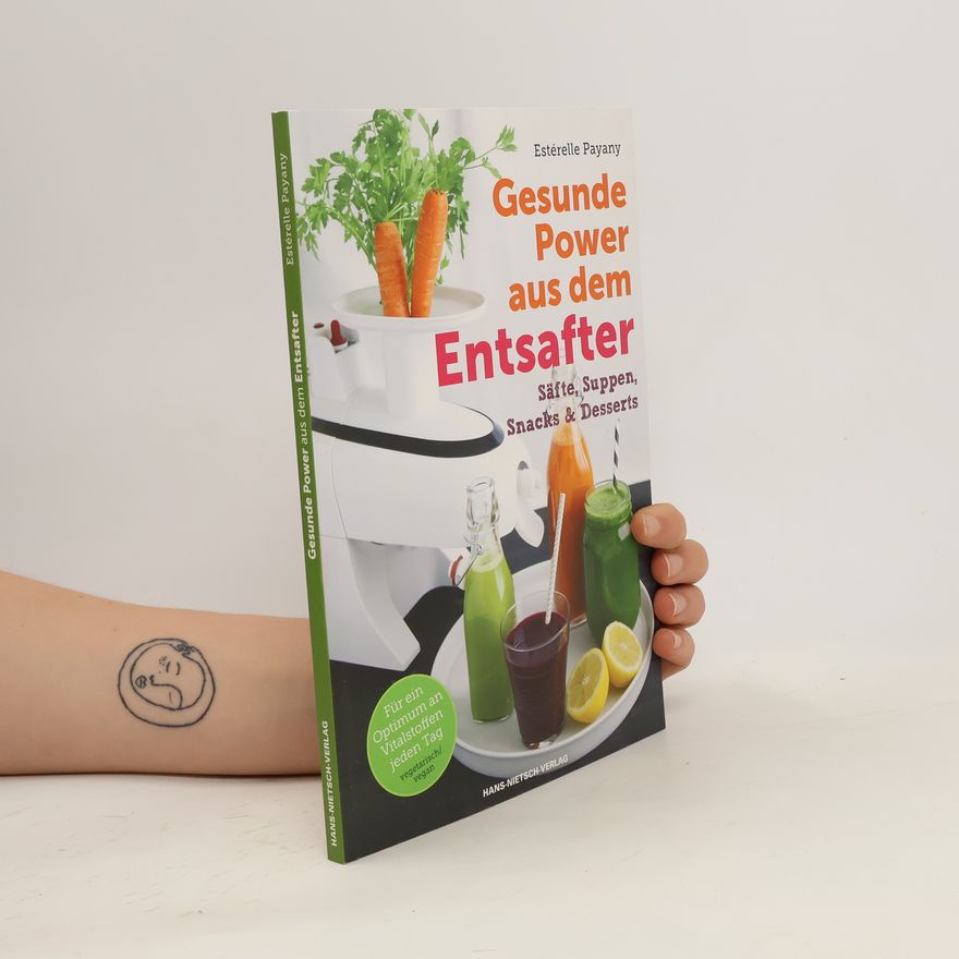 Estérelle Payany Gesunde Power aus dem Entsafter