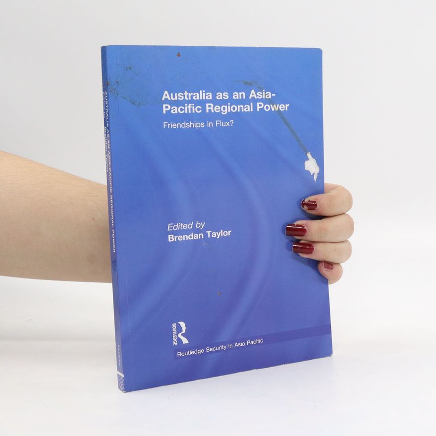 Brendan Taylor Australia as an Asia-Pacific Regional Power