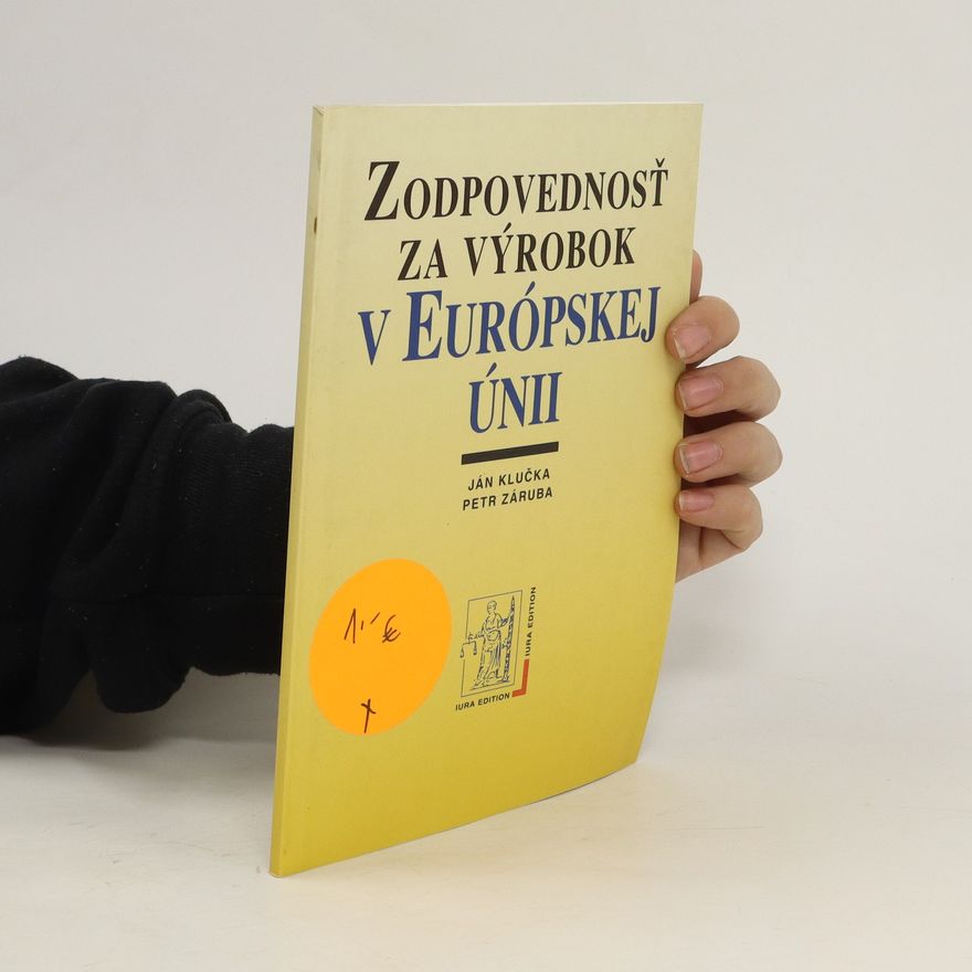 Ján Klučka Zodpovednosť za výrobok v Európskej únii