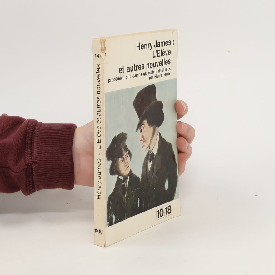Henry James L'Èlève et autres nouvelles