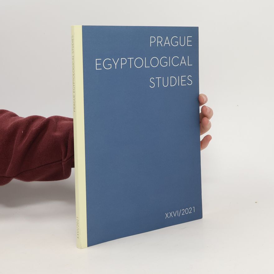 Collectif d'auteurs Prague egyptological studies XXVI/2021