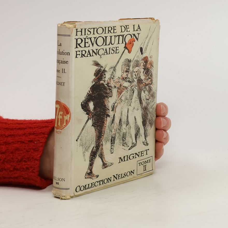 François Auguste Marie Mignet Histoire de la révolution française. Tome 2