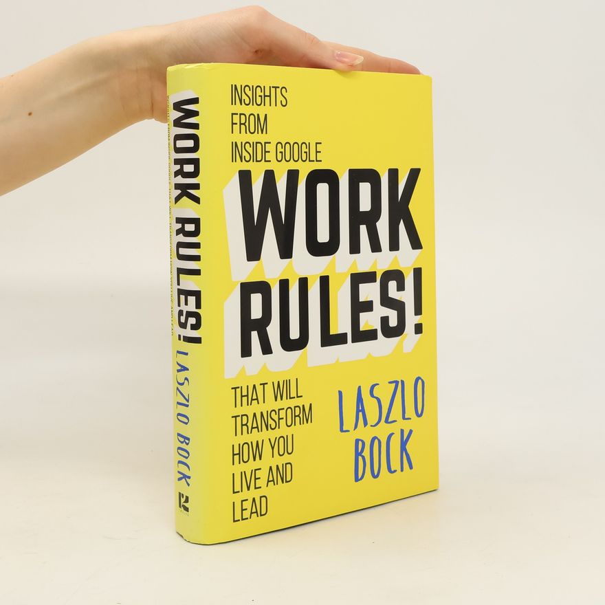 Laszlo Bock Work Rules!