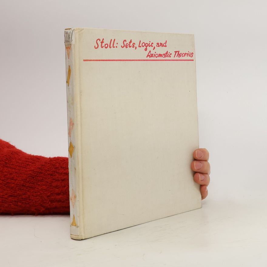 Robert R. Stoll Mножества. Логика. Aксиоматические теории. Mnozhestva. Logika. Aksiomaticheskiye teorii