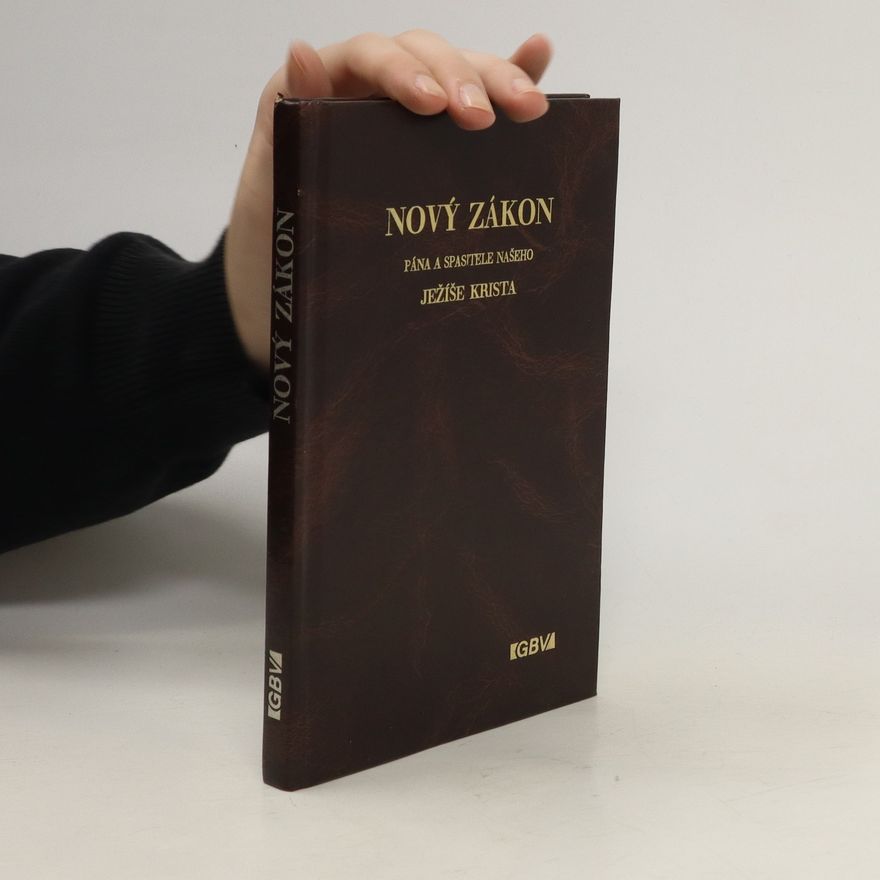 Various authors Nový zákon. Pána a spasitele našeho Ježíše Krista