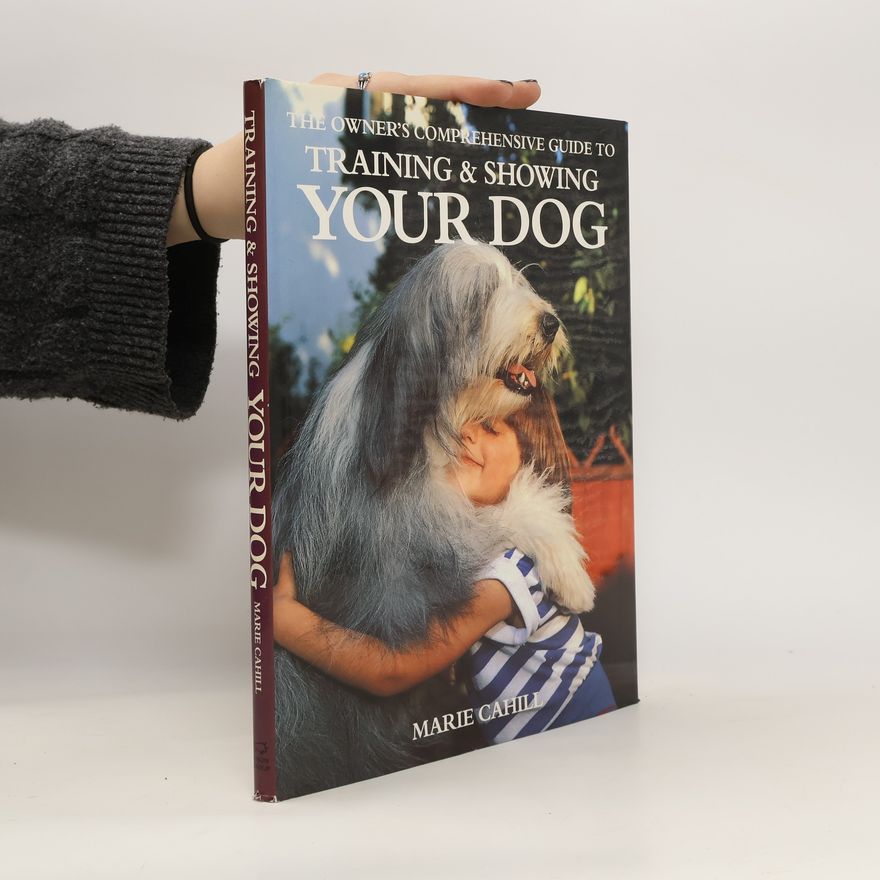 Marie Cahill Training and Showing Your Dog